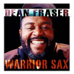 Warrior Sax - Single - Dean Fraser Warrior Sax - Single - Dean Fraser