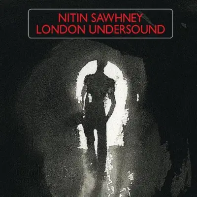 London Undersound - Nitin Sawhney