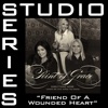 Friend of a Wounded Heart (Studio Series Performance Track) - - EP