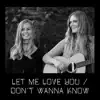 Let Me Love You / Don't Wanna Know (feat. Jaclyn Davies) - Single album lyrics, reviews, download