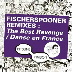 Kitsuné : Fischerspooner Remixes (The Best Revenge / Danse en France) - Fischerspooner