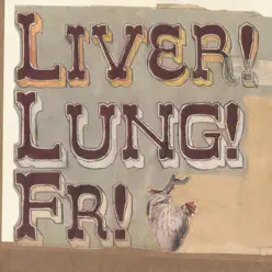 Quietly Now! Liver! Lung! Fr! - Frightened Rabbit