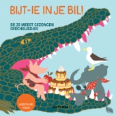 Bijt 'Ie In Je Bil (De 25 Meest Gezongen Crècheliedjes) artwork