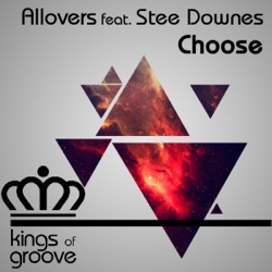 Allovers, Elliot Chapman, Richard Earnshaw & Rob Hayes - Choose (feat. Stee Downes)