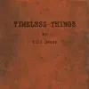 Timeless Things album lyrics, reviews, download