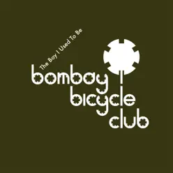 The Boy I Used to Be - EP - Bombay Bicycle Club