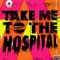 Take Me to the Hospital (Adam F and Horx Remix) artwork