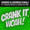 Crank It (Woah!) [feat. Nadia Rose] - Kideko, George Kwali & Sweetie Irie lyrics