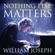Nothing Else Matters - William Joseph