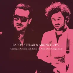 Grandpa's Groove (feat. Little Sis Nora) [AronChupa Edit] - Single - Parov Stelar