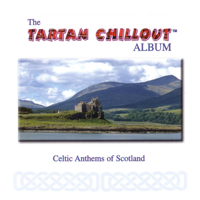 Various Artists - The Tartan Chillout Album: Celtic Anthems of Scotland artwork