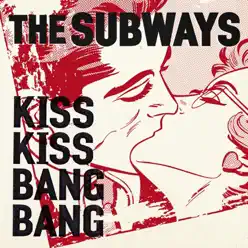 Kiss Kiss Bang Bang - EP - The Subways