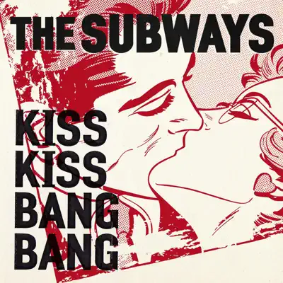 Kiss Kiss Bang Bang - EP - The Subways