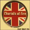 Chariots of Fire (Fast Beat Mix) - Single album lyrics, reviews, download