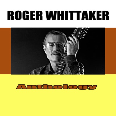 Anthology - Roger Whittaker