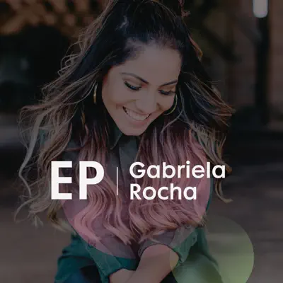 EP Gabriela Rocha - Single - Gabriela Rocha