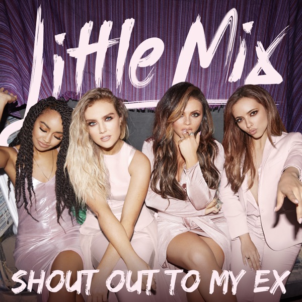 Shout out to My Ex (Acoustic) - Single - Little Mix