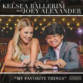 My Favorite Things - Single by Kelsea Ballerini & Joey Alexander album reviews, ratings, credits