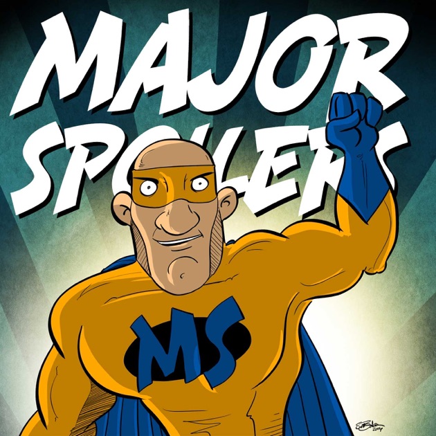 Major Spoilers Comic Book Podcast By On Apple Podcasts Major Spoilers Comic Book Podcast By On Apple Podcasts