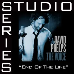 End of the Line (Studio Series Performance Track) - - EP - David Phelps