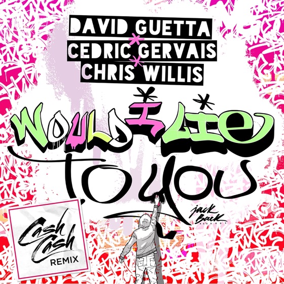 Cover artwork for Would I Lie to You (Cash Cash Remix)