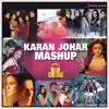 Karan Johar Mashup (By Dj Chetas) - Single album lyrics, reviews, download