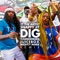 Dig (Thunderbird Juicebox & Mighty Mark Remix) - TT The Artist & Snappy Jit lyrics