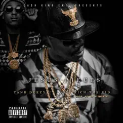 Jesus Pieces (feat. Rich The Kid) - Single by Yank Deezy album reviews, ratings, credits