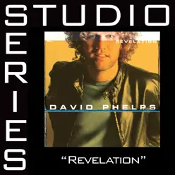 Revelation (Studio Series Performance Track) - EP - David Phelps