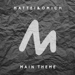 Main Theme - Single by Mattei & Omich album reviews, ratings, credits