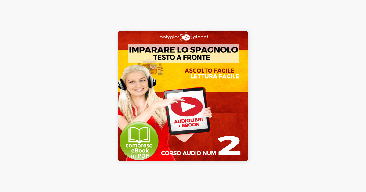 Imparare Lo Spagnolo Lettura Facile Ascolto Facile Testo A Fronte Spagnolo Corso Audio No 2 Learn Spanish Easy Reading Easy Listening Parallel Text Audio Course No 2 Unabridged Su Apple Books