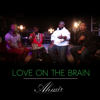 Love on the Brain - Ahmir