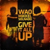 Give It All Up - Single (feat. Mikkel Solnado) - Single