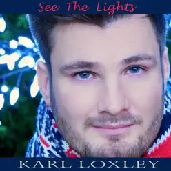 See the Lights - Single - Karl Loxley