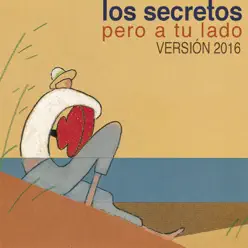 Pero A Tu Lado (Versión 2016) - Single - Los Secretos