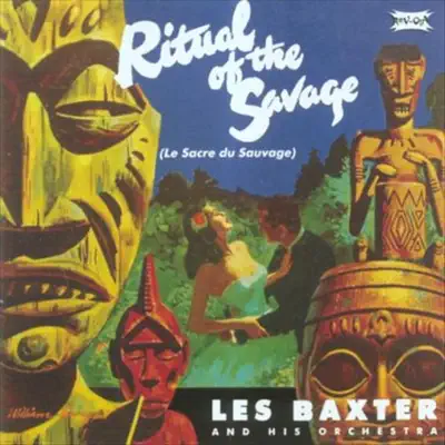 Ritual of the Savage / The Passions! - Les Baxter & His Orchestra