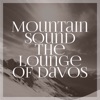 Mountain Sound the Lounge of Davos