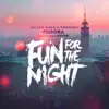 Fun for the Night (feat. London) - Single album lyrics, reviews, download