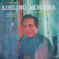 O Autor, o Compositor - Adelino Moreira
