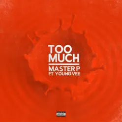 Too Much (feat. Young Vee) - Single - Master P Too Much (feat. Young Vee) - Single - Master P