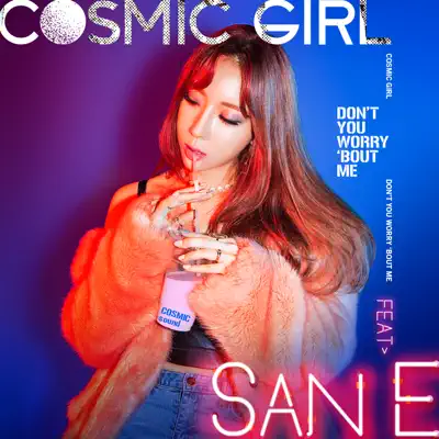 Don't You Worry 'Bout Me (feat. San E) - Single - Cosmic Girl (WJSN)