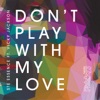 Don't Play With My Love (feat. Vicky Jackson) - Single