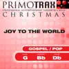 Joy To the World - Gospel / Pop Style - Christmas Primotrax - Performance Tracks - EP album lyrics, reviews, download