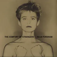 The Comfort of Strangers (Remixes) by Julia Fordham album reviews, ratings, credits
