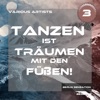 Tanzen ist Träumen mit den Füßen, Vol. 3 - The Tech House & Deep House Collection