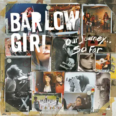 Our Journey...so Far - BarlowGirl