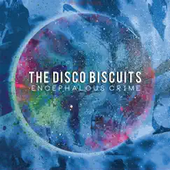 Encephalous Crime by The Disco Biscuits album reviews, ratings, credits