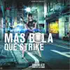 Stream & download Mas Bola Que Strike - Single