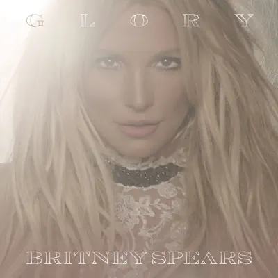 Glory - Britney Spears Glory - Britney Spears