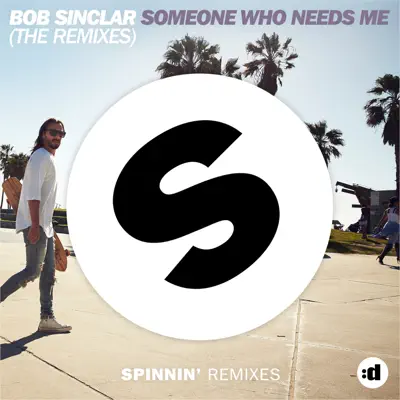 Someone Who Needs Me - EP - Bob Sinclar